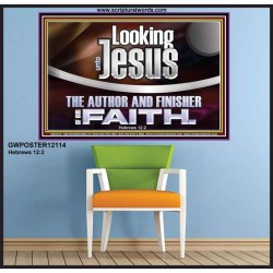 LOOKING UNTO JESUS THE AUTHOR AND FINISHER OF OUR FAITH  Modern Wall Art  GWPOSTER12114  "36x24"
