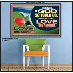 GOD LOVES US WE OUGHT ALSO TO LOVE ONE ANOTHER  Unique Scriptural ArtWork  GWPOSTER12128  "36x24"