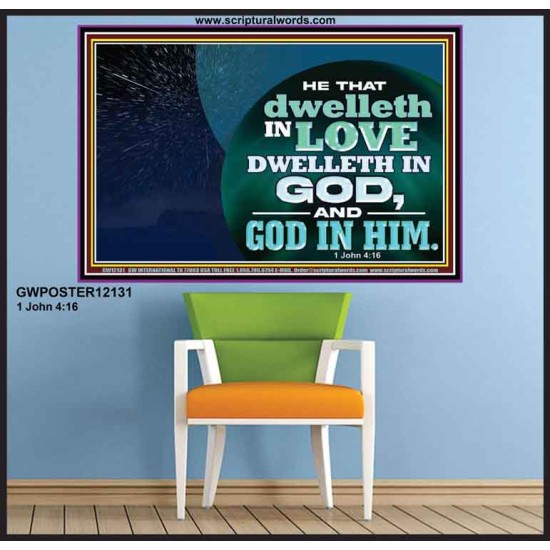 HE THAT DWELLETH IN LOVE DWELLETH IN GOD  Custom Wall Scripture Art  GWPOSTER12131  