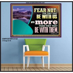 FEAR NOT WITH US ARE MORE THAN THEY THAT BE WITH THEM  Custom Wall Scriptural Art  GWPOSTER12132  "36x24"