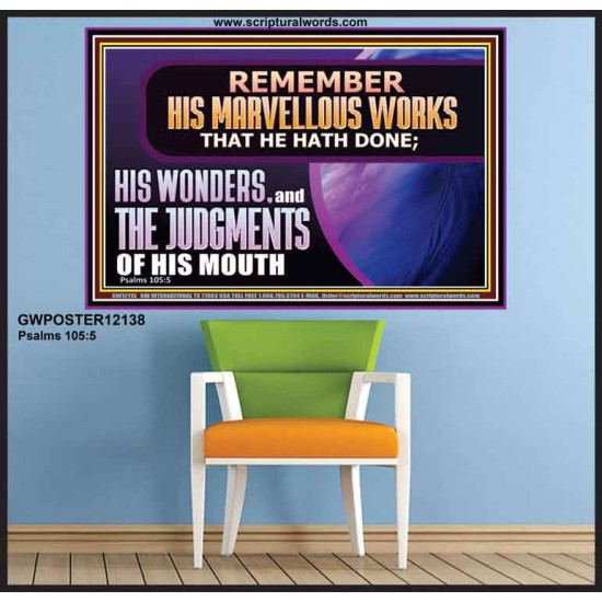 REMEMBER HIS MARVELLOUS WORKS THAT HE HATH DONE  Custom Modern Wall Art  GWPOSTER12138  