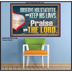 OBSERVE HIS STATUES AND KEEP HIS LAWS  Custom Art and Wall Décor  GWPOSTER12140  "36x24"