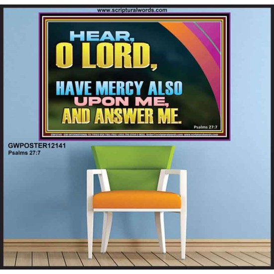 HAVE MERCY ALSO UPON ME AND ANSWER ME  Custom Art Work  GWPOSTER12141  