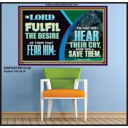 THE LORD FULFIL THE DESIRE OF THEM THAT FEAR HIM  Custom Inspiration Bible Verse Poster  GWPOSTER12148  "36x24"