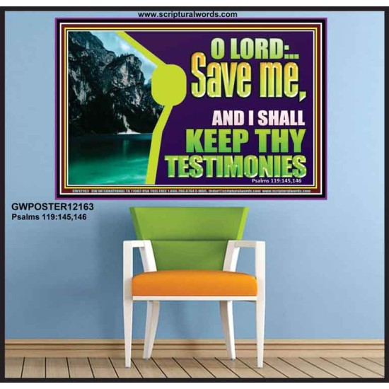 SAVE ME AND I SHALL KEEP THY TESTIMONIES  Inspirational Bible Verses Poster  GWPOSTER12163  