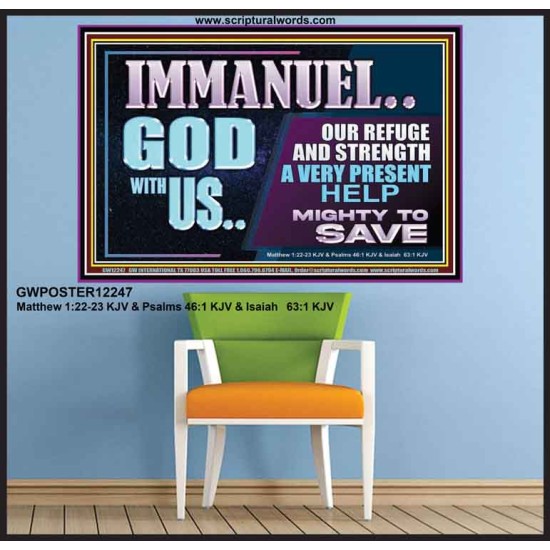 IMMANUEL GOD WITH US OUR REFUGE AND STRENGTH MIGHTY TO SAVE  Ultimate Inspirational Wall Art Poster  GWPOSTER12247  