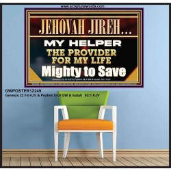 JEHOVAH JIREH MY HELPER THE PROVIDER FOR MY LIFE  Unique Power Bible Poster  GWPOSTER12249  "36x24"