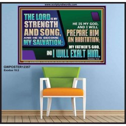 THE LORD IS MY STRENGTH AND SONG AND I WILL EXALT HIM  Children Room Wall Poster  GWPOSTER12357  "36x24"