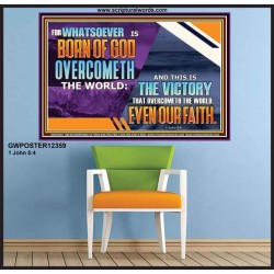 WHATSOEVER IS BORN OF GOD OVERCOMETH THE WORLD  Ultimate Inspirational Wall Art Picture  GWPOSTER12359  "36x24"
