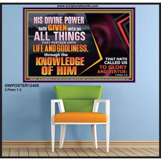 HIS DIVINE POWER HATH GIVEN UNTO US ALL THINGS  Eternal Power Poster  GWPOSTER12405  
