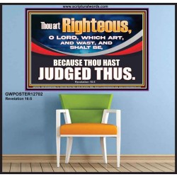 THOU ART RIGHTEOUS O LORD  Christian Poster Wall Art  GWPOSTER12702  "36x24"