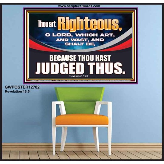 THOU ART RIGHTEOUS O LORD  Christian Poster Wall Art  GWPOSTER12702  