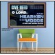 GIVE HEED TO ME O LORD  Scripture Poster Signs  GWPOSTER12707  