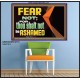 FEAR NOT FOR THOU SHALT NOT BE ASHAMED  Scriptural Poster Signs  GWPOSTER12710  