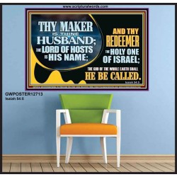 THY MAKER IS THINE HUSBAND THE LORD OF HOSTS IS HIS NAME  Encouraging Bible Verses Poster  GWPOSTER12713  "36x24"