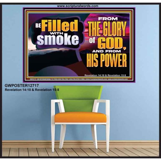 BE FILLED WITH SMOKE FROM THE GLORY OF GOD AND FROM HIS POWER  Christian Quote Poster  GWPOSTER12717  