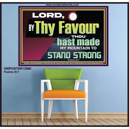 THY FAVOUR HAST MADE MY MOUNTAIN TO STAND STRONG  Modern Christian Wall Décor Poster  GWPOSTER12960  