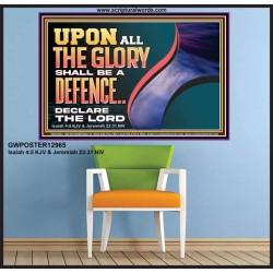 UPON ALL GLORY SHALL BE A DEFENCE  Art & Wall Décor  GWPOSTER12965  "36x24"