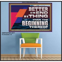 BETTER IS THE END OF A THING THAN THE BEGINNING THEREOF  Contemporary Christian Wall Art Poster  GWPOSTER12971  "36x24"