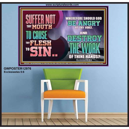 SUFFER NOT THY MOUTH TO CAUSE THY FLESH TO SIN  Bible Verse Poster  GWPOSTER12976  