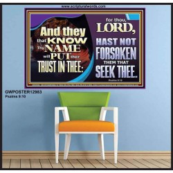THEY THAT KNOW THY NAME WILL NOT BE FORSAKEN  Biblical Art Glass Poster  GWPOSTER12983  "36x24"