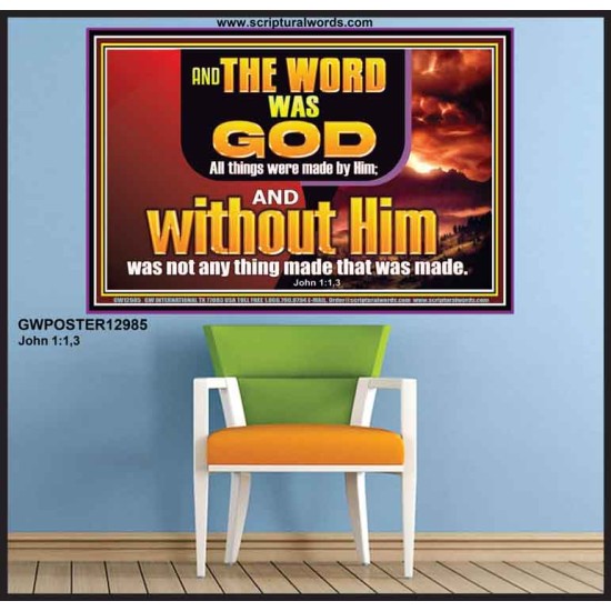 THE WORD OF GOD ALL THINGS WERE MADE BY HIM   Unique Scriptural Picture  GWPOSTER12985  
