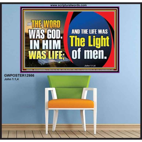 THE WORD WAS GOD IN HIM WAS LIFE THE LIGHT OF MEN  Unique Power Bible Picture  GWPOSTER12986  