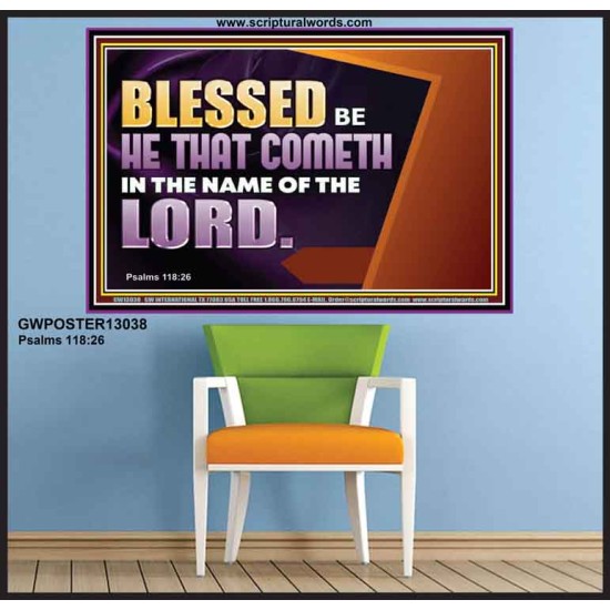 BLESSED BE HE THAT COMETH IN THE NAME OF THE LORD  Ultimate Inspirational Wall Art Poster  GWPOSTER13038  