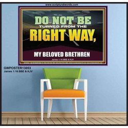 DO NOT BE TURNED FROM THE RIGHT WAY  Eternal Power Poster  GWPOSTER13053  "36x24"