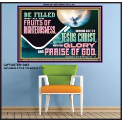 BE FILLED WITH ALL FRUITS OF RIGHTEOUSNESS  Unique Scriptural Picture  GWPOSTER13058  "36x24"