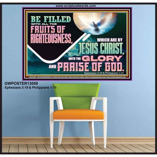 BE FILLED WITH ALL FRUITS OF RIGHTEOUSNESS  Unique Scriptural Picture  GWPOSTER13058  