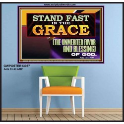 STAND FAST IN THE GRACE THE UNMERITED FAVOR AND BLESSING OF GOD  Unique Scriptural Picture  GWPOSTER13067  "36x24"