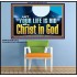 LET YOUR LIFE IS HID WITH CHRIST IN GOD  Church Office Poster  GWPOSTER13072  "36x24"