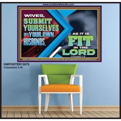 WIVES SUBMIT YOURSELVES UNTO YOUR OWN HUSBANDS  Ultimate Inspirational Wall Art Poster  GWPOSTER13075  "36x24"