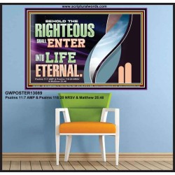 THE RIGHTEOUS SHALL ENTER INTO LIFE ETERNAL  Eternal Power Poster  GWPOSTER13089  "36x24"