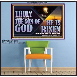 TRULY THIS WAS THE SON OF GOD HE IS RISEN FROM THE DEAD  Sanctuary Wall Poster  GWPOSTER13092  "36x24"