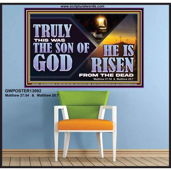 TRULY THIS WAS THE SON OF GOD HE IS RISEN FROM THE DEAD  Sanctuary Wall Poster  GWPOSTER13092  