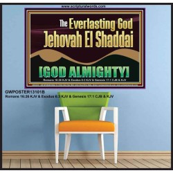 EVERLASTING GOD JEHOVAH EL SHADDAI GOD ALMIGHTY   Scripture Art Poster  GWPOSTER13101B  "36x24"