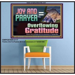 JOY AND PRAYER BRINGS OVERFLOWING GRATITUDE  Bible Verse Wall Art  GWPOSTER13117  "36x24"