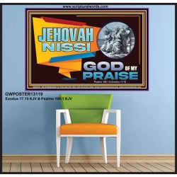 JEHOVAH NISSI GOD OF MY PRAISE  Christian Wall Décor  GWPOSTER13119  "36x24"