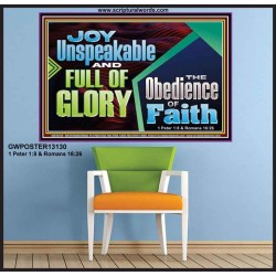 JOY UNSPEAKABLE AND FULL OF GLORY THE OBEDIENCE OF FAITH  Christian Paintings Poster  GWPOSTER13130  "36x24"