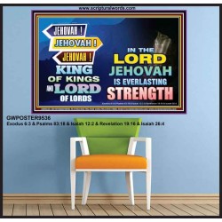 JEHOVAH OUR EVERLASTING STRENGTH  Church Poster  GWPOSTER9536  "36x24"