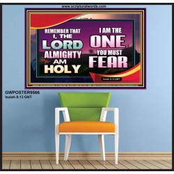 THE ONE YOU MUST FEAR IS LORD ALMIGHTY  Unique Power Bible Poster  GWPOSTER9566  "36x24"