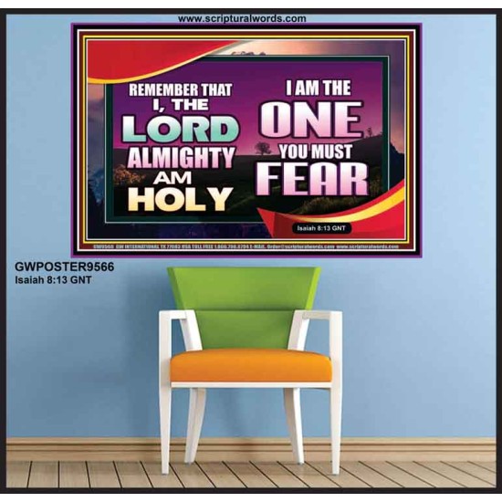 THE ONE YOU MUST FEAR IS LORD ALMIGHTY  Unique Power Bible Poster  GWPOSTER9566  