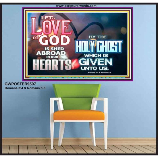 LED THE LOVE OF GOD SHED ABROAD IN OUR HEARTS  Large Poster  GWPOSTER9597  