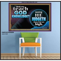 SHALL ANY TEACH GOD KNOWLEDGE?  Large Poster Scripture Wall Art  GWPOSTER9898  
