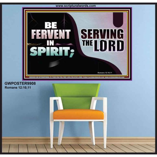FERVENT IN SPIRIT SERVING THE LORD  Custom Art and Wall Décor  GWPOSTER9908  