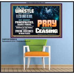 WE WRESTLE NOT AGAINST FLESH AND BLOOD BUT AGAINST PRINCIPALITIES AND POWERS  Scripture Art  GWPOSTER9918  "36x24"