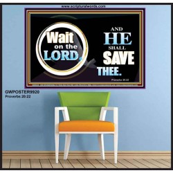 WAIT ON THE LORD AND HE SHALL SAVED THEE  Contemporary Christian Wall Art Poster  GWPOSTER9920  "36x24"