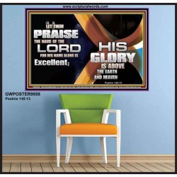 HIS NAME ALONE IS EXCELLENT  Christian Quote Poster  GWPOSTER9958  "36x24"